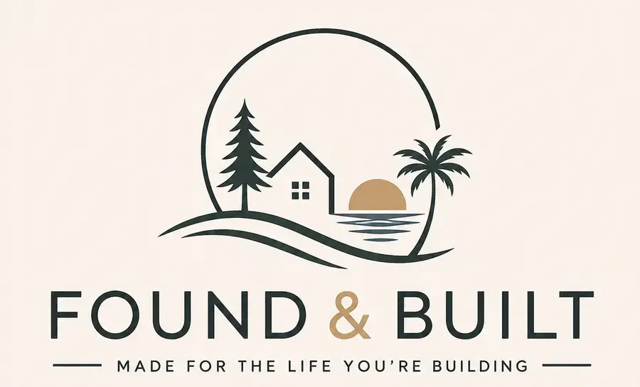 Found & Built — Made for the life you’re building